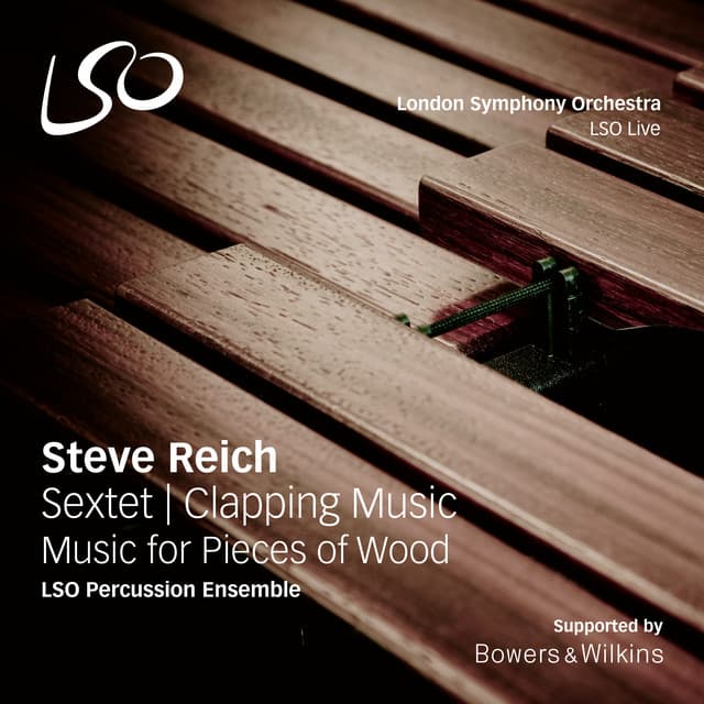 Reich: Sextet - Clapping Music - Music for Pieces of Wood - Steve Reich