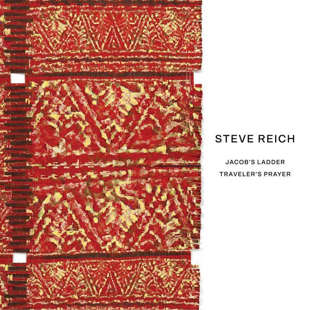 Steve Reich: Jacob's Ladder/Traveler's Prayer - Steve Reich
