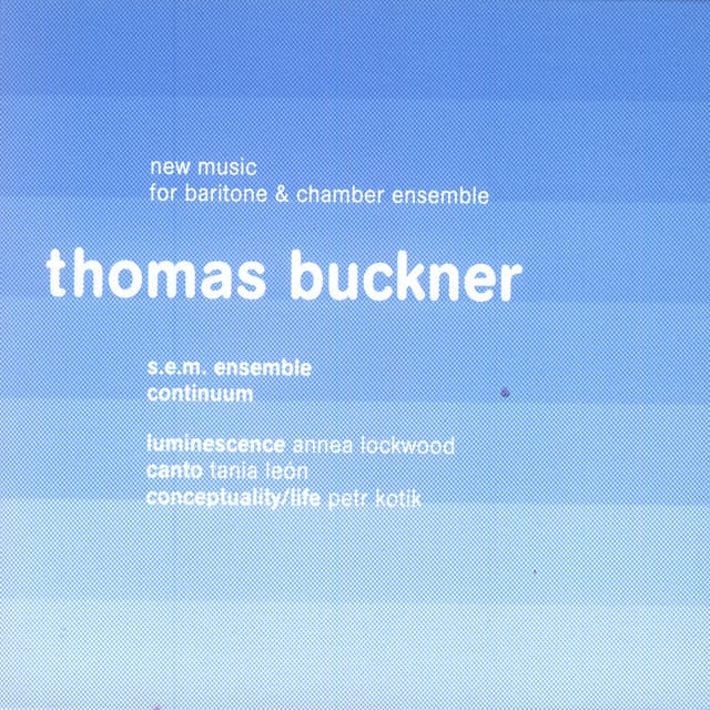 New Music for Baritone & Chamber Ensemble - Thomas Buckner