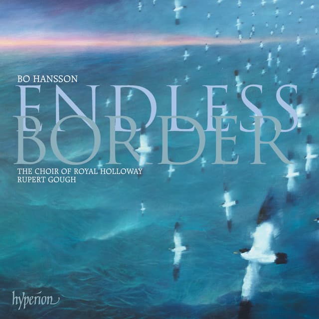 Bo Hansson: Endless Border & Other Choral Works - Bo Hansson