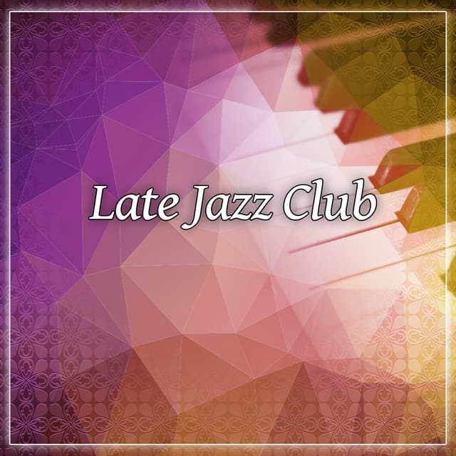 Late Jazz Club – Smooth Jazz, Guitar Jazz for Bar, Sensual Jazz, Calming Vibes - Background Piano Music Ensemble