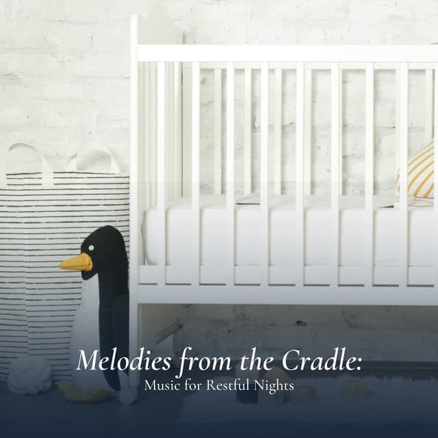 Melodies from the Cradle: Music for Restful Nights - Babysounds