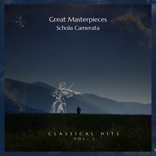 Great Masterpieces Vol. 1 - Schola Camerata - Classical Hits - Classical Hits