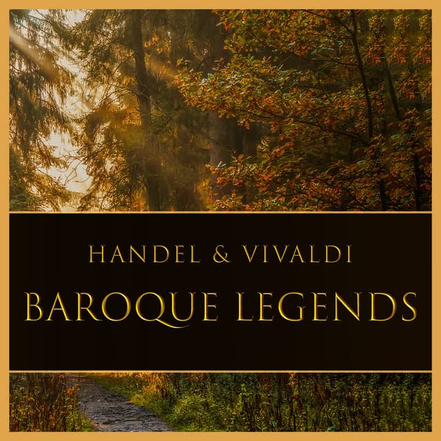 "Baroque Legends": Handel & Vivaldi - George Frideric Handel