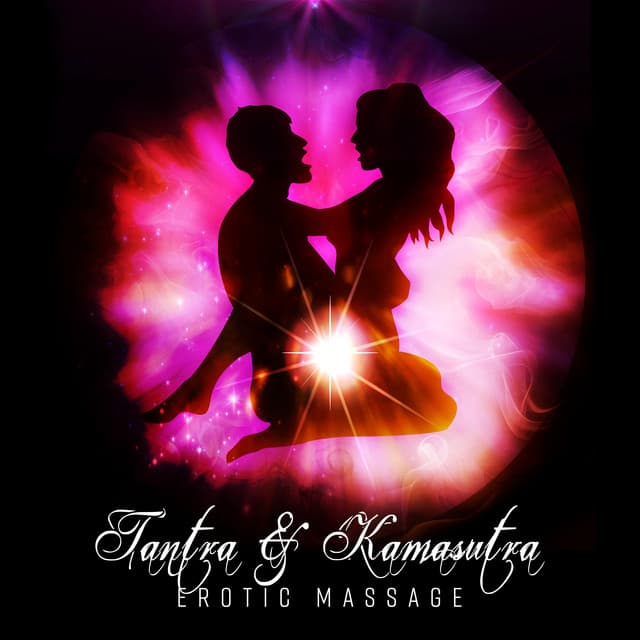 Tantra & Kamasutra – Erotic Massage, Art of Seduction, Spiritual Sex, Meditation with Partner, Sensual Moments - Sensual Music Paradise