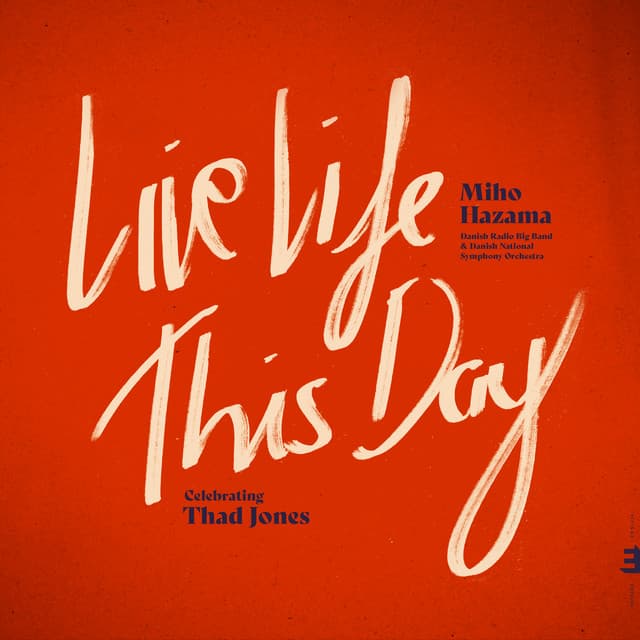 Live Life This Day: Celebrating Thad Jones - Miho Hazama