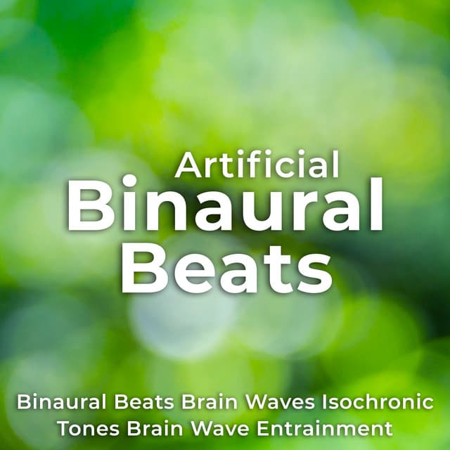Artificial Binaural Beats - Binaural Beats Brain Waves Isochronic Tones Brain Wave Entrainment