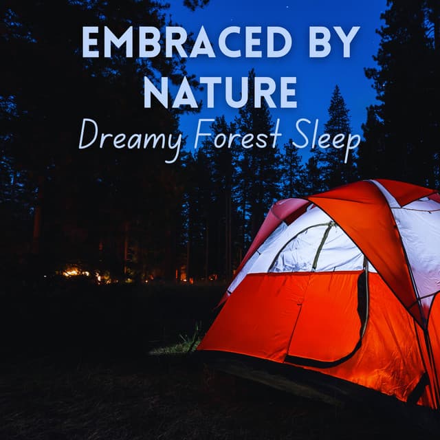 Embraced by Nature: Dreamy Forest Sleep - Beautiful Nature Sounds