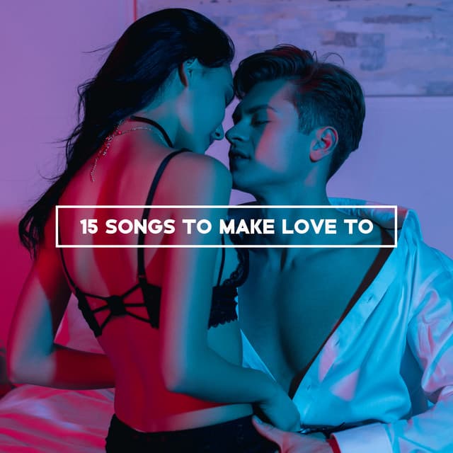 15 Songs To Make Love To - Chuck Jokye