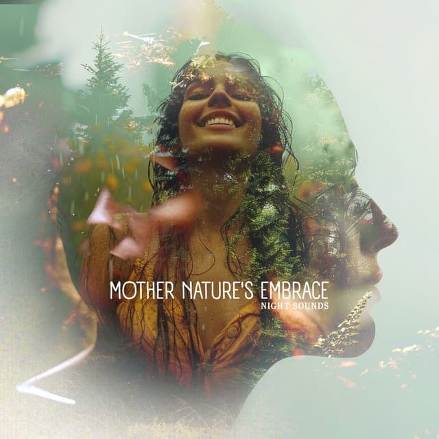 Mother Nature's Embrace - Night Sounds