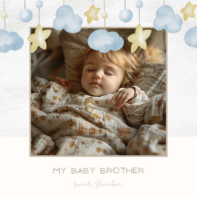 My Baby Brother - Sweet Slumber