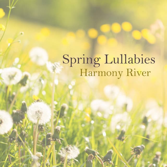 Spring Lullabies - Harmony River