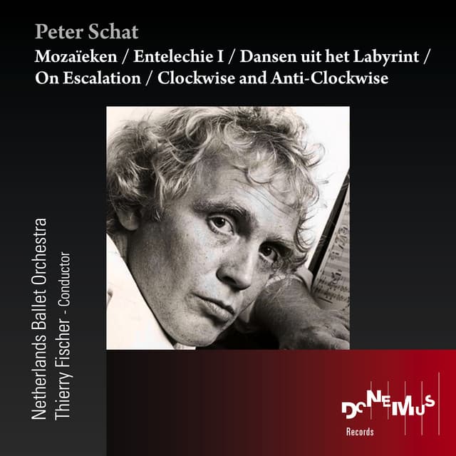 Mozaïeken / Entelechie I / Dansen uit het Labyrint / On Escalation / Clockwise and Anti-Clockwise - Peter Schat