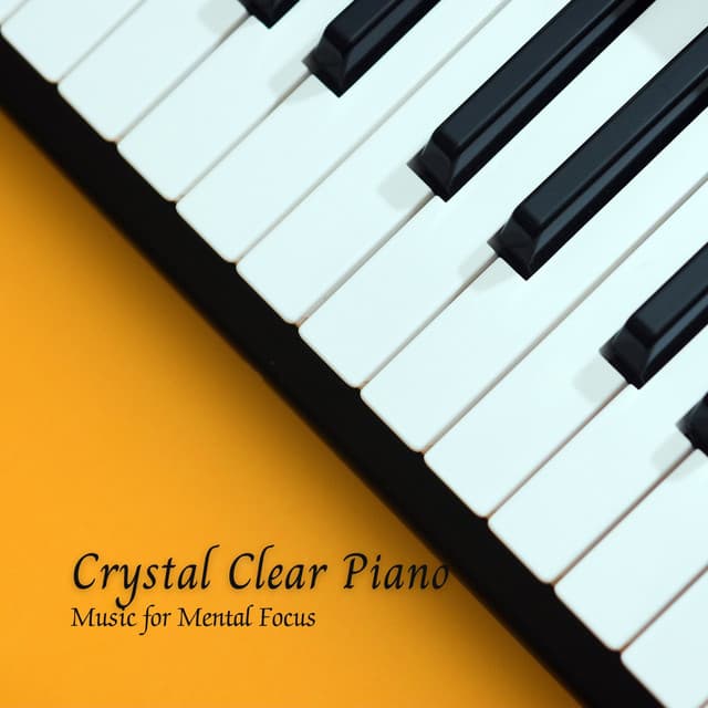Crystal Clear Piano: Music for Mental Focus - Piano Radiance