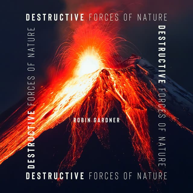 Destructive Forces of Nature - Robin Gardner