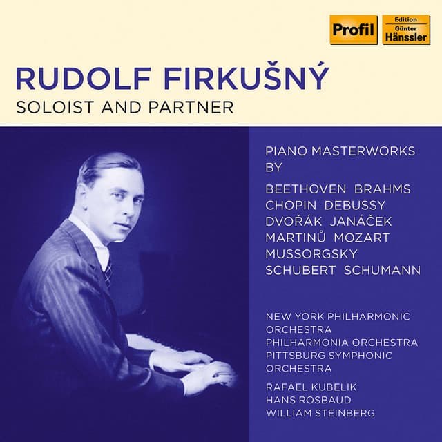 Rudolf Firkušný - Soloist and Partner - Rudolf Firkusny