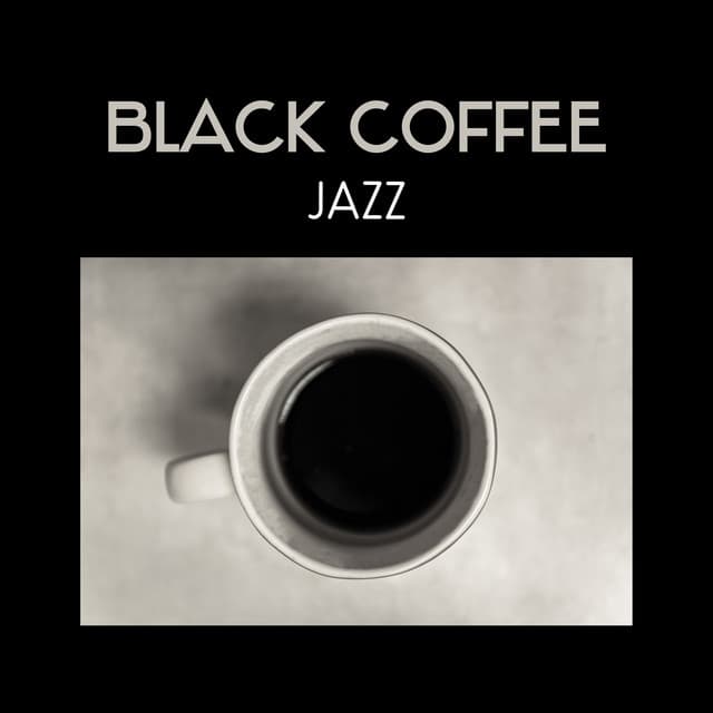 Black Coffee Jazz – Restaurant Background, Lunch Break with Friends, Ultimate Relaxation - Relaxing Music Jazz Universe