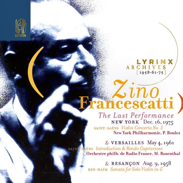 Lyrinx Archives  Zino Francescatti, New York, Dec. 16, 1975: The Last Performance - Zino Francescatti