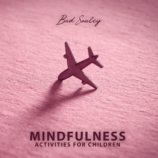 Mindfulness Activities for Children - Bud Souley