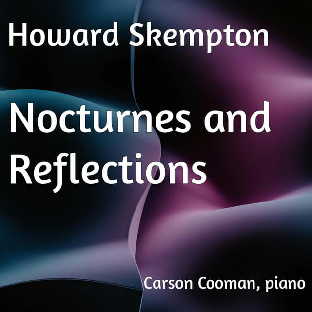Howard Skempton: Nocturnes and Reflections - Carson Cooman