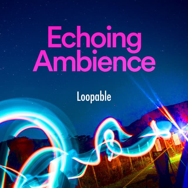 Echoing Ambience - Loopable