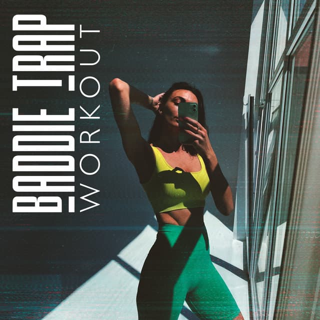 Baddie Trap Workout: Hype Songs for Hot Gym Girls - Music for Fitness Exercises