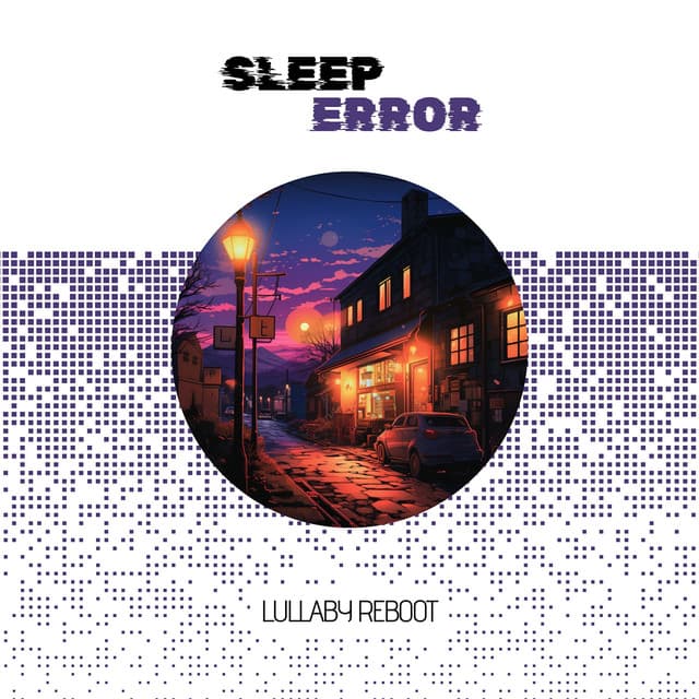 Lullaby Reboot: When the Classics Fail and the Nighttime Playlist Takes Over - Sleep Error