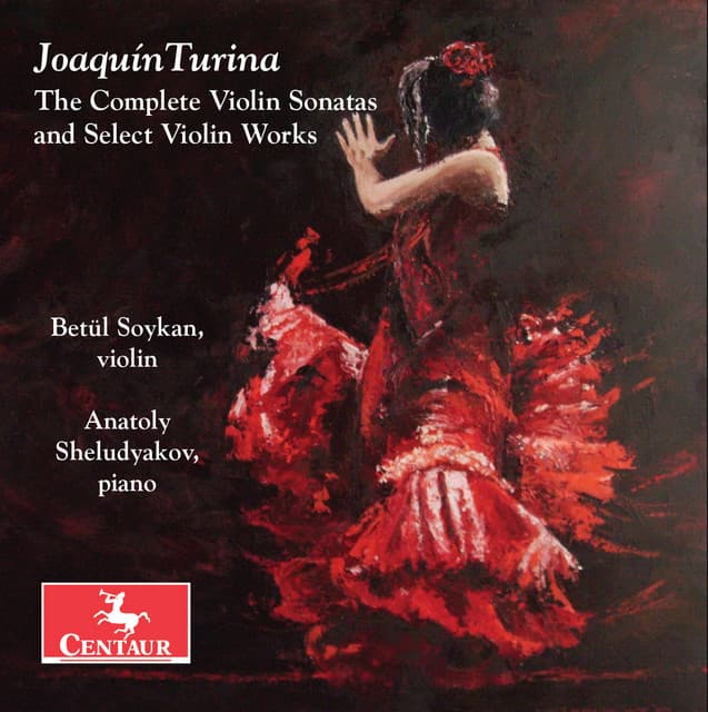 Turina: The Complete Violin Sonatas & Select Violin Works - Joaquín Turina