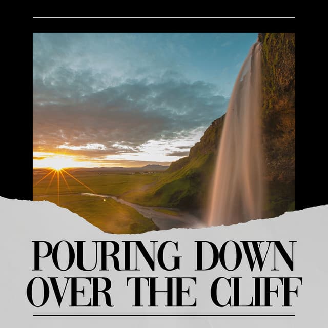 Puring Down over the Cliff - Fresh Water Sounds For Inner Peace