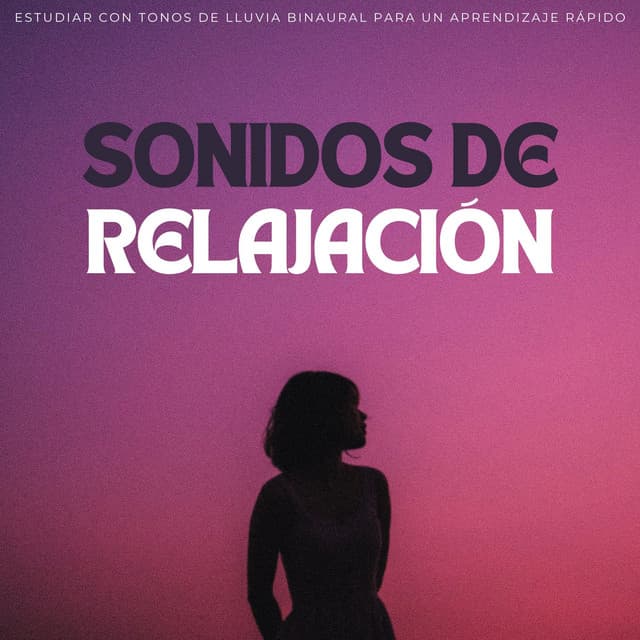 Sonidos De Relajación: Estudiar Con Tonos De Lluvia Binaural Para Un Aprendizaje Rápido - Estudio Ondas Alfa
