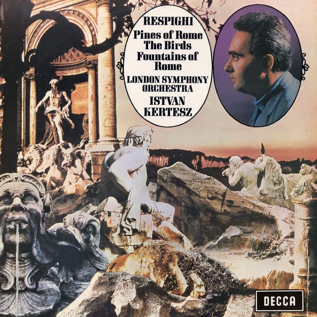 Respighi: Pines of Rome; The Birds; Fountains of Rome - Ottorino Respighi