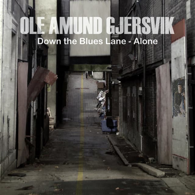 Down the Blues Lane - Alone - Ole Amund Gjersvik