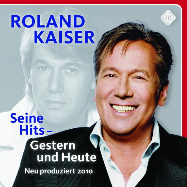 Seine Hits - Gestern und Heute - Roland Kaiser