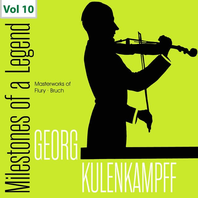 Milestones of a Legend: Georg Kulenkampff, Vol. 10 - Georg Kulenkampff