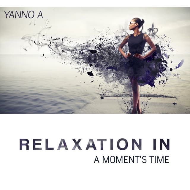 Relaxation in a Moment's Time - Yanno A