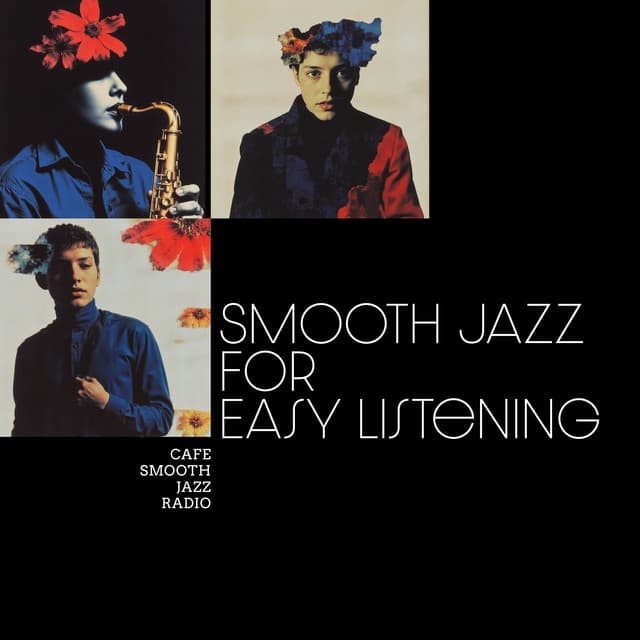 Smooth Jazz for Easy Listening - Cafe Smooth Jazz Radio