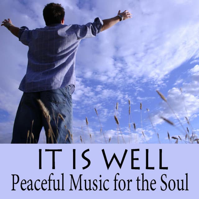 It Is Well - Peaceful Music for the Soul - Instrumental Christian Songs, Christian Piano Music