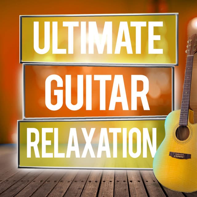 Ultimate Guitar Relaxation - Guitar Songs