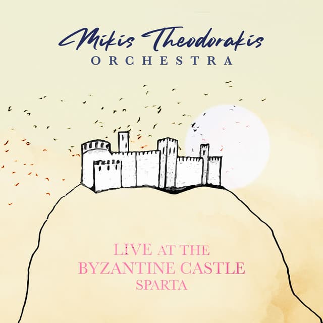 Live At The Byzantine Castle, Sparta - Mikis Theodorakis Orchestra
