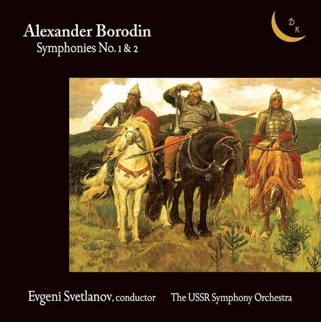 Borodin: Symphonies Nos. 1 & 2 - Alexander Borodin