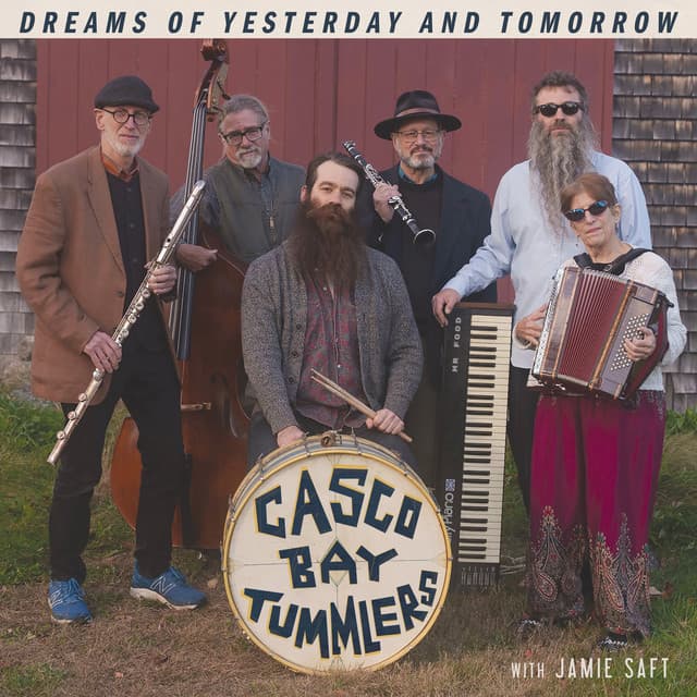 Dreams of Yesterday and Tomorrow - Casco Bay Tummlers