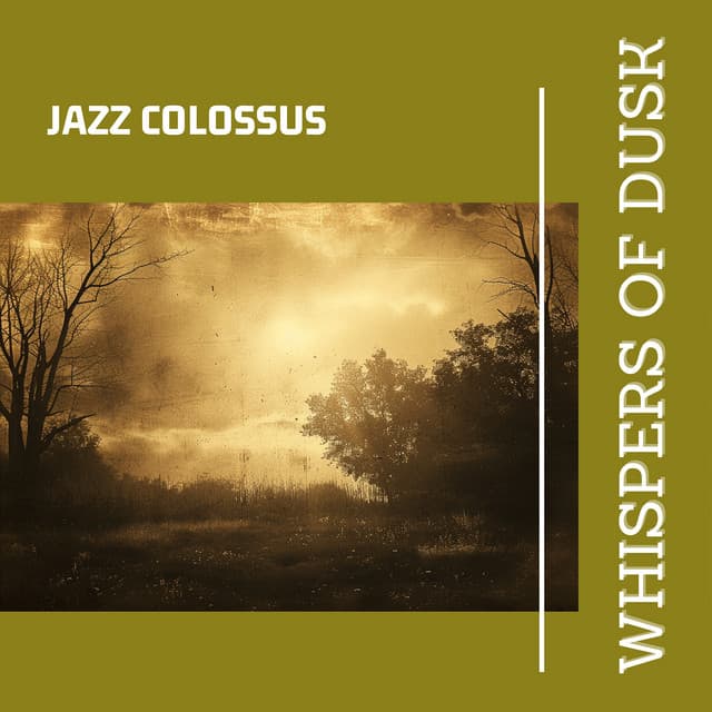 Whispers of Dusk - Jazz Colossus
