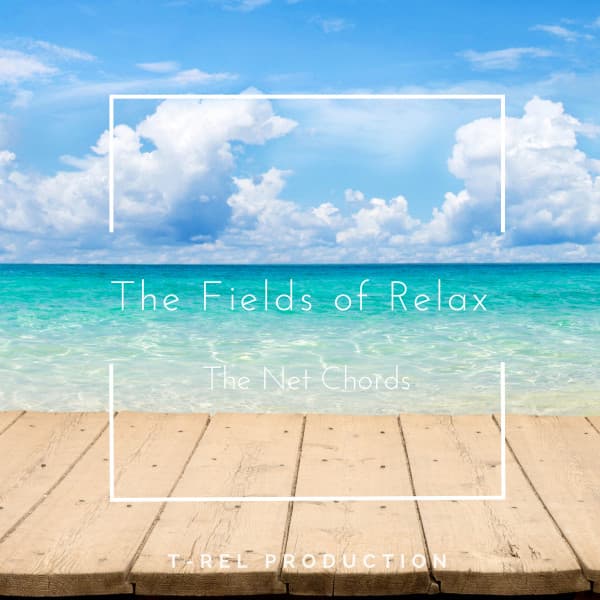 The Fields Of Relax - The Net Chords