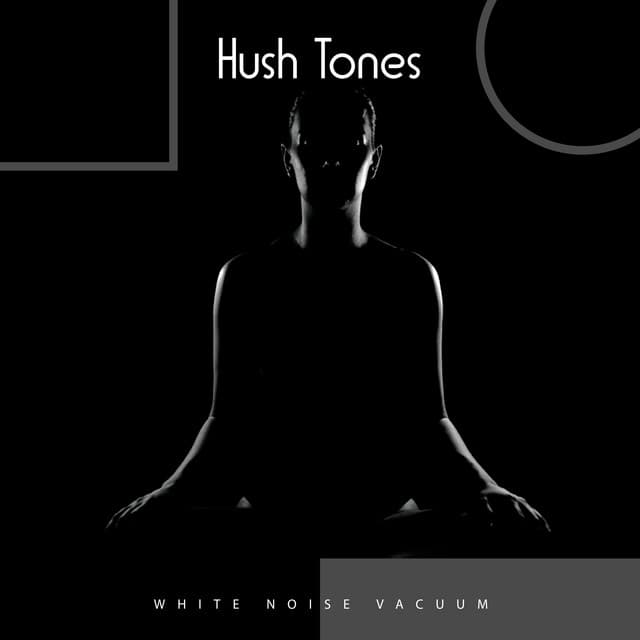 Hush Tones - White Noise Vacuum