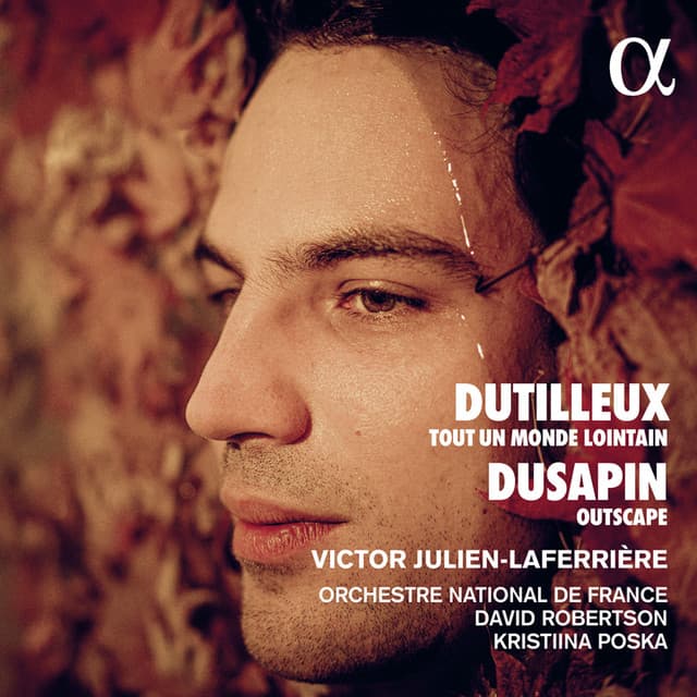 Dutilleux: Tout un monde lointain - Dusapin: Outscape - Henri Dutilleux