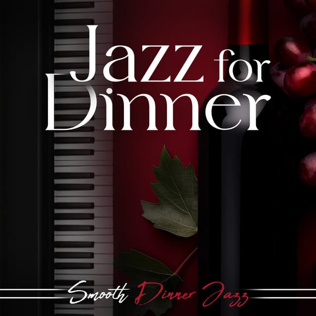 Jazz for Dinner - Smooth Dinner Jazz