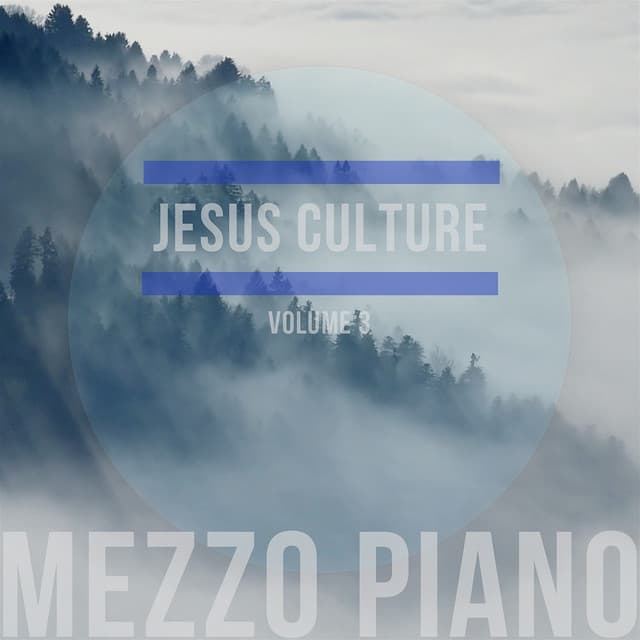 Jesus Culture, Vol. 3 - Mezzo Piano