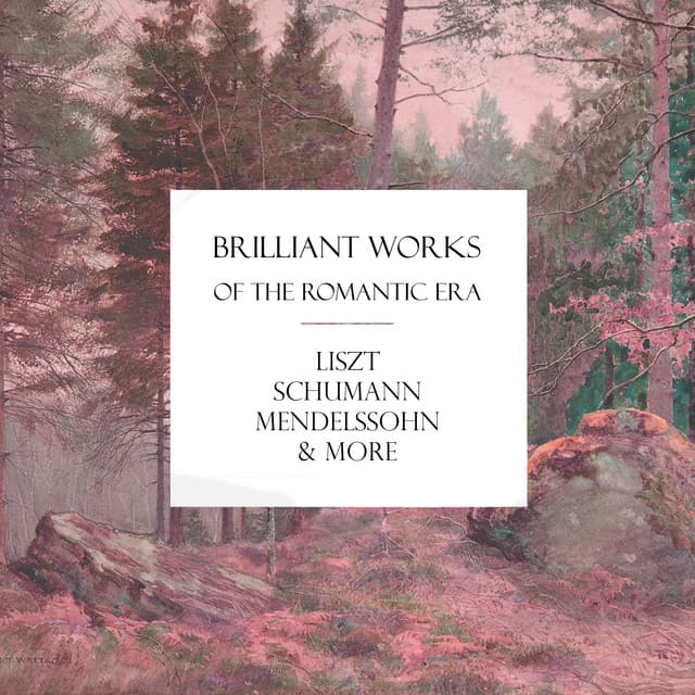 "Brilliant Works": The Romantic Era - Franz Liszt