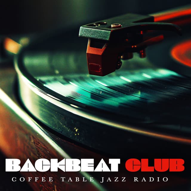 Backbeat Club - Coffee Table Jazz Radio