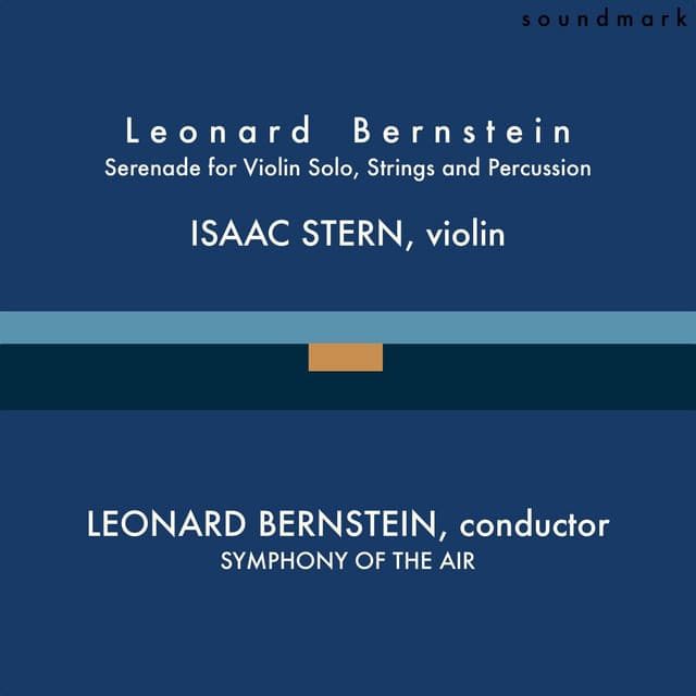 Leonard Bernstein: Serenade for Violin Solo, Strings and Percussion - Symphony Of The Air